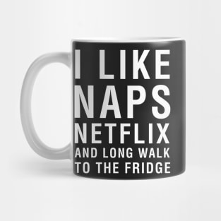 I Like Naps Netflix and Long Walk To The Fridge Mug